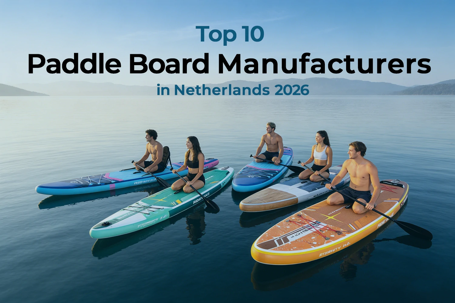 Los 10 principales fabricantes de tablas de paddle surf de los Países Bajos e...